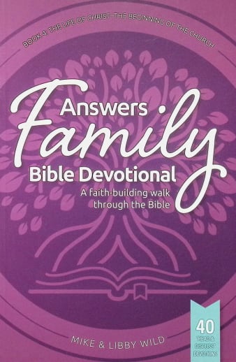 Answers Family Bible Devotional - Book 4: Life of Christ-Beginning of the Church