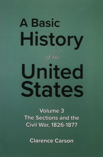 Volume 3: The Sections and the Civil War 1826-1877