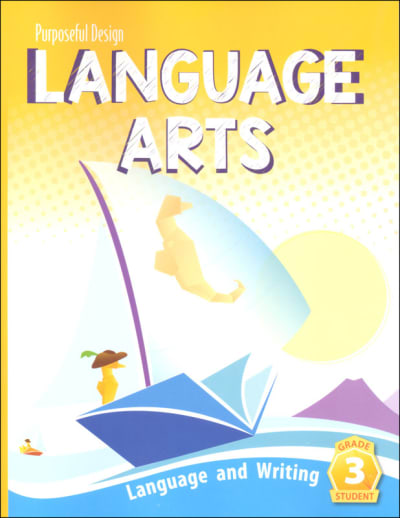 Purposeful Design Language Arts: Grade 3 Language and Writing Student Edition