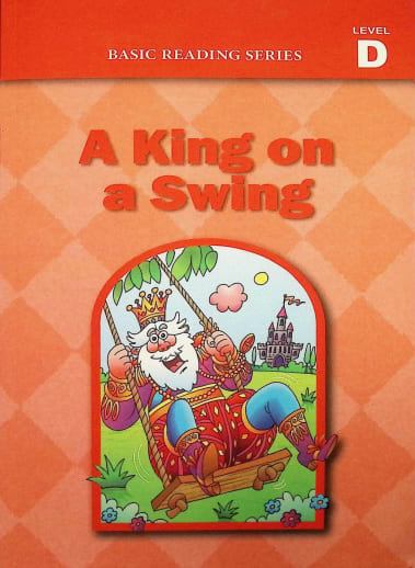 Basic Reading Series: Level D - A King on a Swing