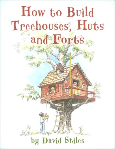 How to Build Treehouses, Huts, & Forts