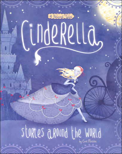 Cinderella Stories Around the World: 4 Beloved Tales