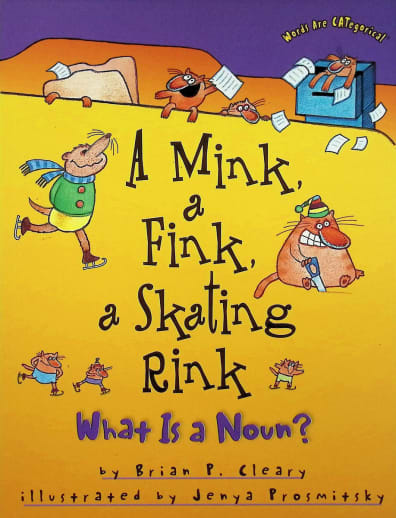 Mink, a Fink, a Skating Rink: What Is a Noun? (Words Are CATegorical)