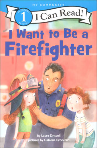 I Want to Be a Firefighter (I Can Read Level 1)