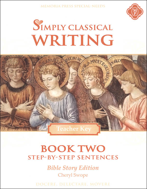 Simply Classical Writing Book 2: Step-by-Step Sentences Teacher Key (Bible Story Edition)