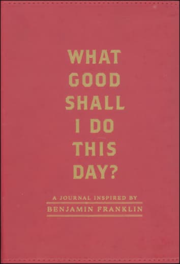 What Good Shall I Do This Day?