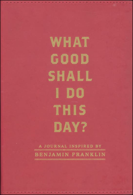 What Good Shall I Do This Day?