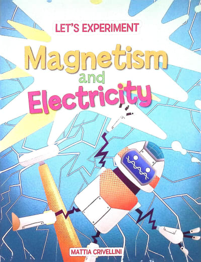 Magnetism and Electricity (Let's Experiment)