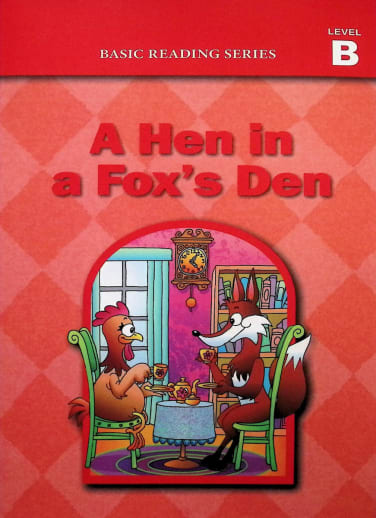 Basic Reading Series: Level B - A Hen in a Fox's Den