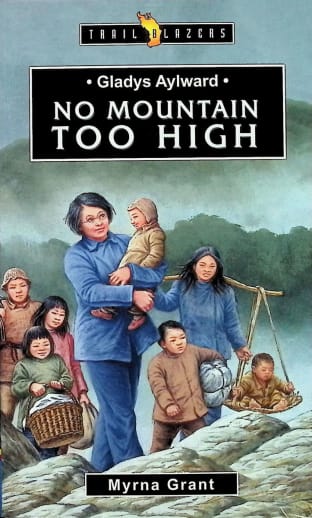 Gladys Aylward: No Mountain Too High