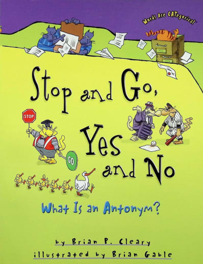 Stop and Go, Yes and No: What Is an Antonym? (Words Are CATegorical)