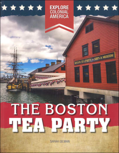 Boston Tea Party (Explore Colonial America)