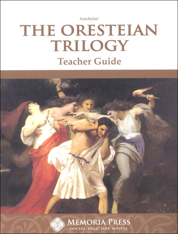 The Oresteian Trilogy Teacher Guide | Memoria Press