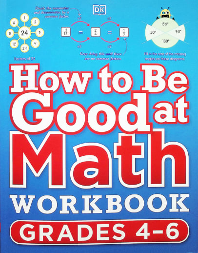 How to Be Good At Math Workbook - Grades 4-6