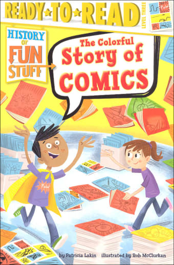 The Colorful Story of Comics (Ready-to-Read Level 3)