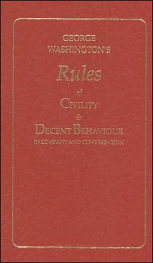 George Washington's Rules of Civility and Decent Behavior