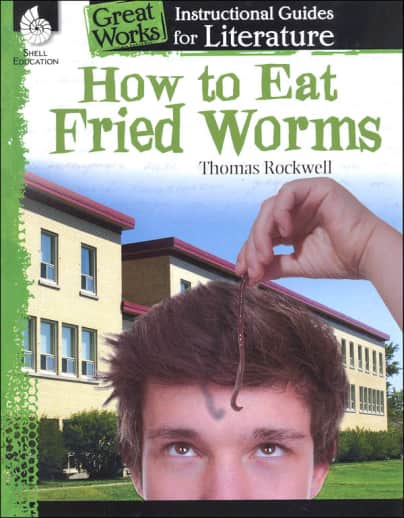 Great Works Instructional Guides for Literature How to Eat Fried Worms