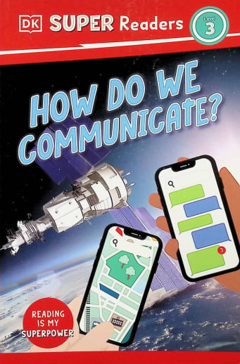 How Do We Communicate? (DK Super Reader Level 3)