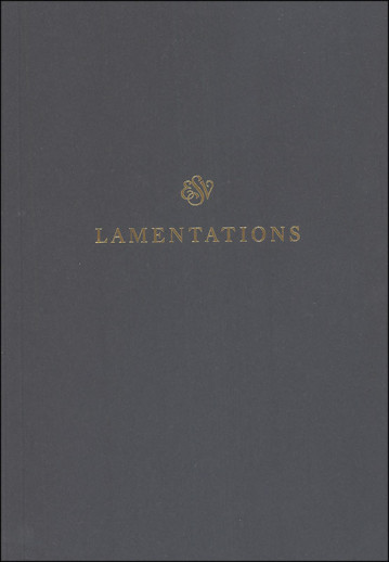Lamentations Scripture Journal (ESV Scripture Journals)