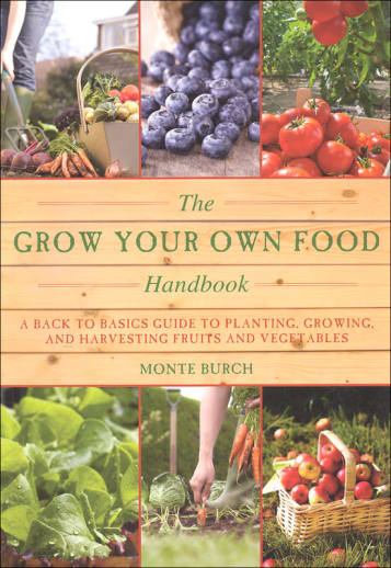 Grow Your Own Food Handbook: Back-to-Basics Guide to Planting, Growing, and Harvesting Fruits and Vegetables