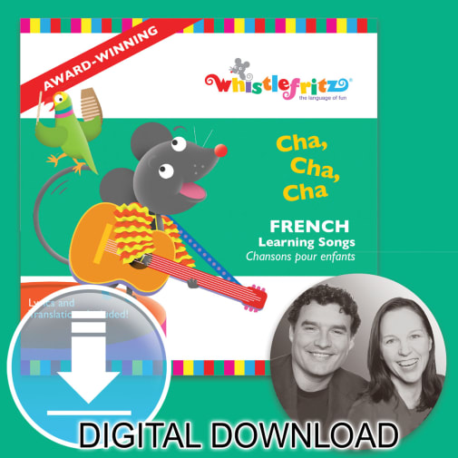 Whistlefritz French Learning Songs: Cha, Cha, Cha (digital download)