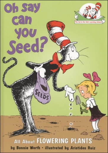 Oh Say Can You Seed? by Dr. Seuss