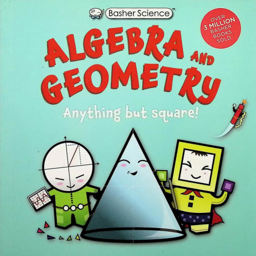 Basher Science: Algebra and Geometry