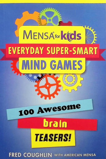 Mensa for Kids: Everyday Super-Smart Mind Games