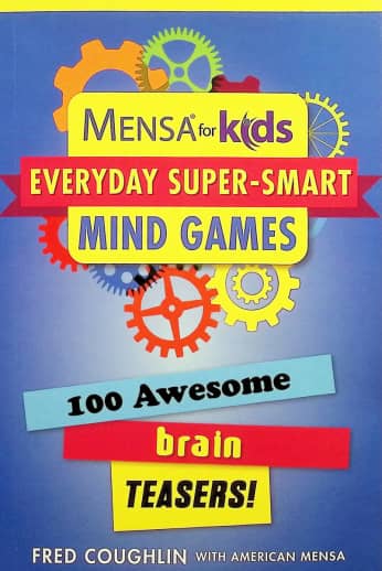 Mensa for Kids: Everyday Super-Smart Mind Games