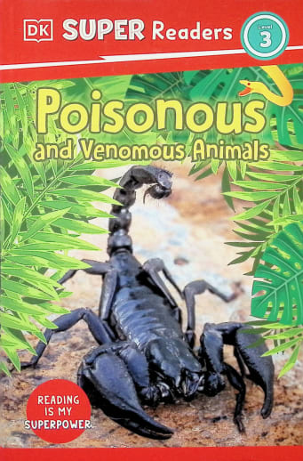 Poisonous and Venomous Animals (DK Super Reader Level 3)