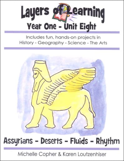 Layers of Learning Unit 1-8: Assyrians-Deserts-Fluids-Rhythm