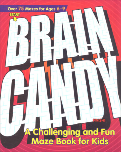 Brain Candy! A Challenging and Fun Maze Book for Kids