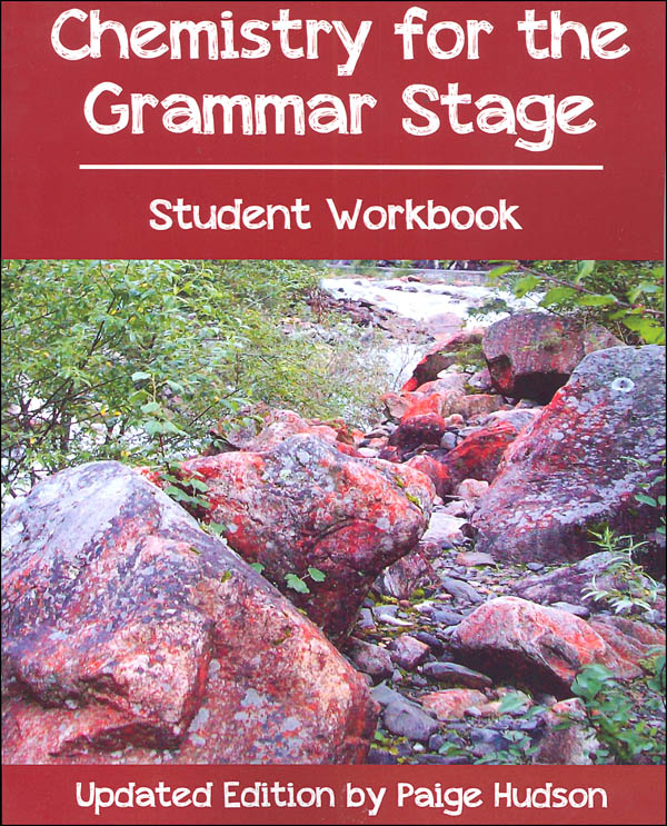 Chemistry for the Grammar Stage Student Workbook Updated Edition