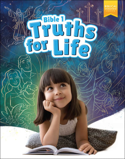 BJU Press Bible 1 Truths for Life Student Edition 1st Edition