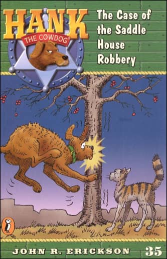 Hank the Cowdog #35: The Case of the Saddle House Robbery by John R. Erickson