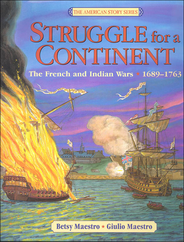 Struggle for a Continent: The French and Indian Wars 1689-1763