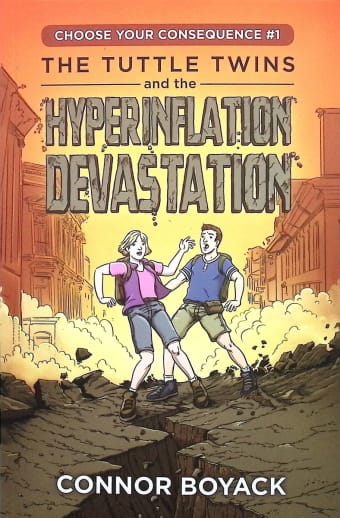 Tuttle Twins and the Hyperinflation Devastation (Choose Your Consequence)