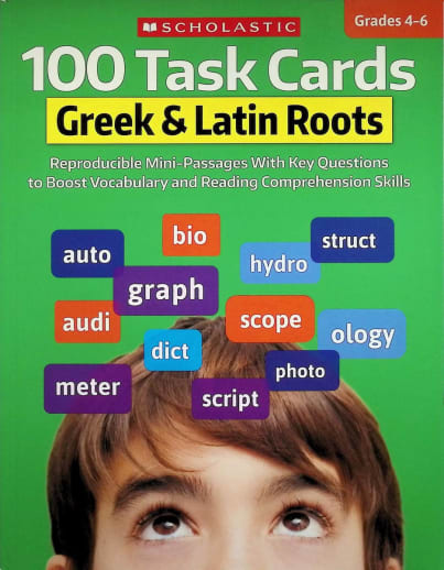 100 Task Cards: Greek & Latin Roots: Reproducible Mini-Passages With Key Questions to Boost Reading Comprehension Skills