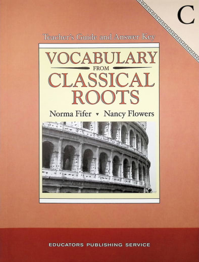 Vocabulary From Classical Roots C Teacher Guide and Key