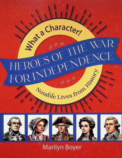 Heroes of the War for Independence (What a Character)