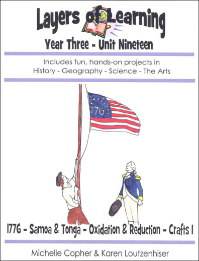 Layers Of Learning Unit 3-19: 1776, Samoa & Tonga, Oxidation & Reduction, Creative Crafts I
