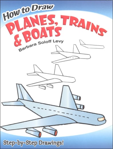 How to Draw Planes, Trains and Boats