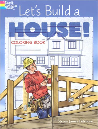 Let's Build a House! Coloring Book