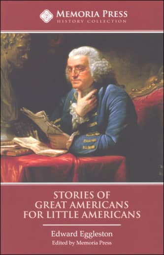 Stories of Great Americans For Little Americans (2nd Edition) | Memoria Press