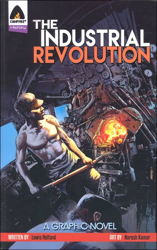 The Industrial Revolution: A Graphic Novel