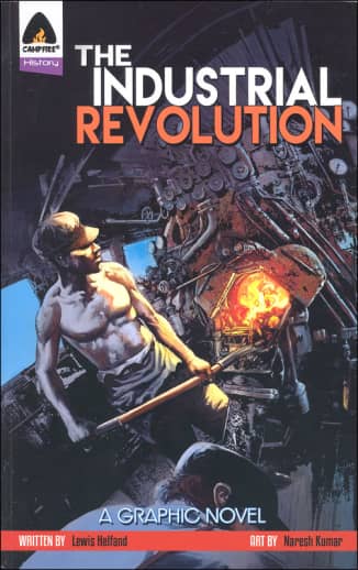The Industrial Revolution: A Graphic Novel