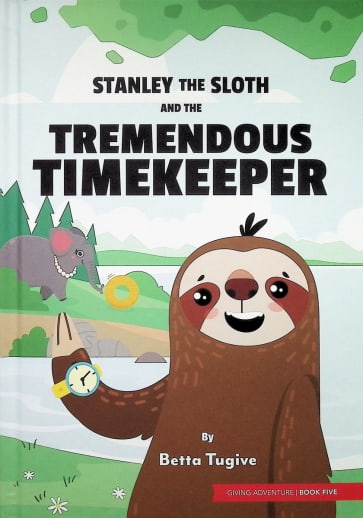 Stanley the Sloth and the Tremendous Timekeeper (Generous Kids)
