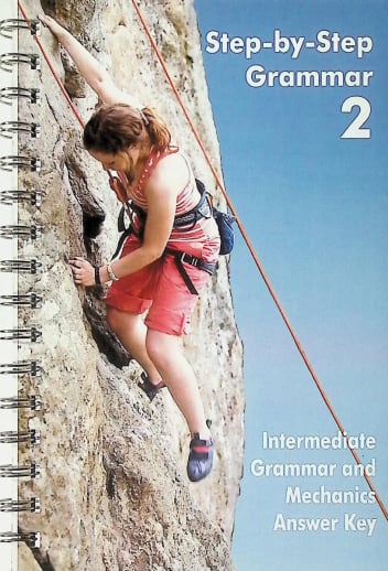 Step-by-Step Grammar 2: Intermediate Grammar and Mechanics Answer Key