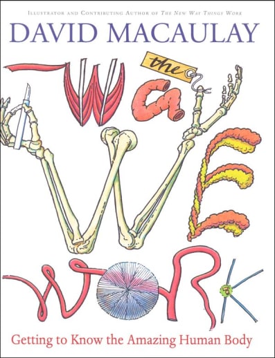 Way We Work: Getting to Know the Amazing Human Body