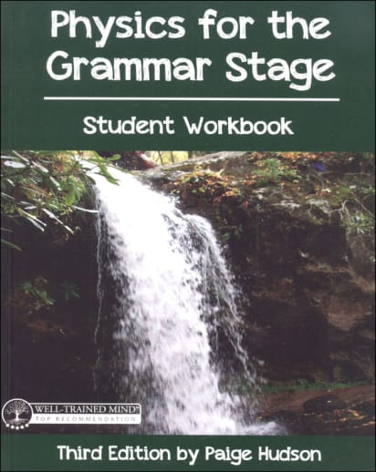 Physics for the Grammar Stage Student Workbook